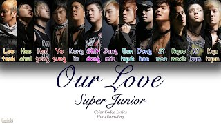 Super Junior (슈퍼주니어) – Our Love (우리들의 사랑) (Color Coded Lyrics) [Han/Rom/Eng]