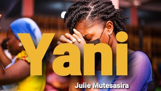 Julie Mutesasira  Yani Official Lyrics Video