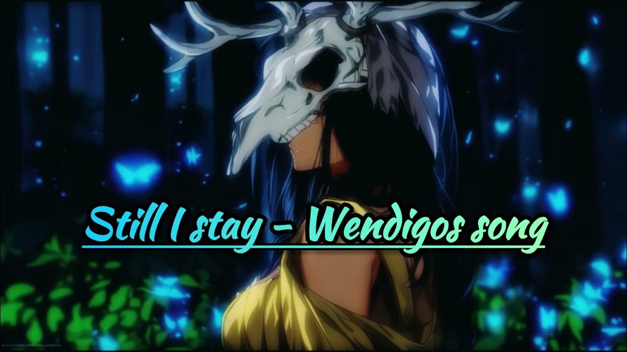 Still I Stay - Wendigos Song - Silvur Music Still I Stay - Wendigos Song - Silvur Music