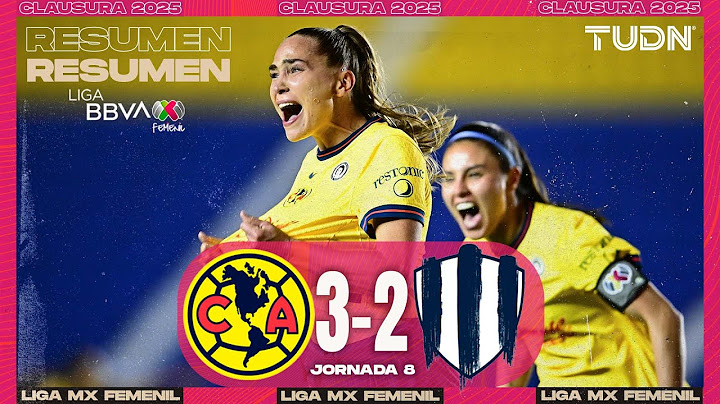 Resumen y goles | América 3-2 Monterrey | Liga MX Femenil - J8 CL2025 | TUDN