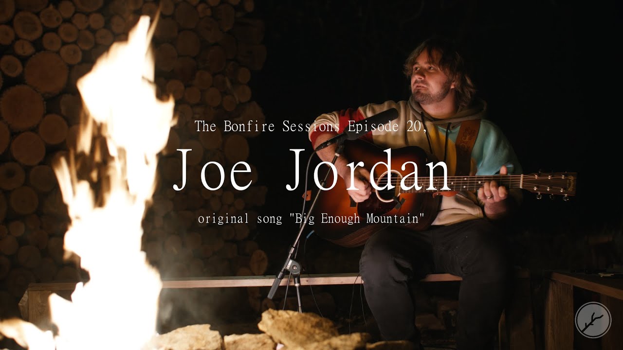 Watch Joe Jordan - Big Enough Mountain (The Bonfire Sessions) on YouTube Watch Joe Jordan - Big Enough Mountain (The Bonfire Sessions) on YouTube