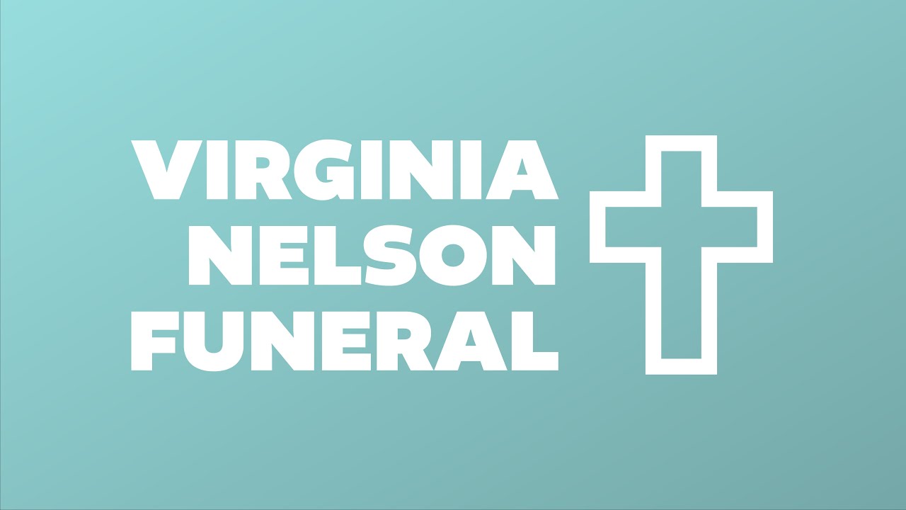 Virginia Nelson Funeral | June 5, 2021 - YouTube