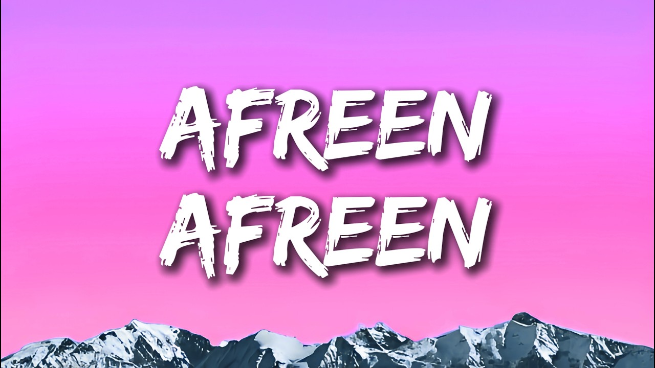 Afreen Afreen (Lyrics) Rahat Fateh Ali Khan & Momina Mustehsan | Coke ...