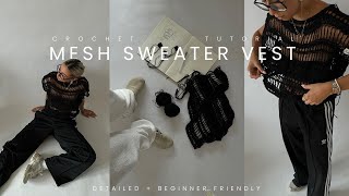 crochet MESH SWEATER VEST tutorial - 4 patterns / mohair