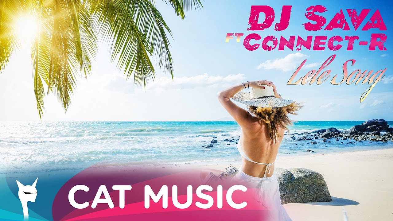 DJ Sava feat Connect R   Lele Song Official Single