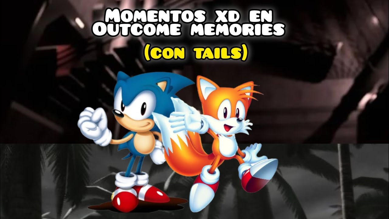 Momentos XD en #outcomememories junto a tails #meme 
