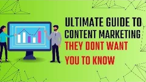 The Ultimate Guide to Content Marketing