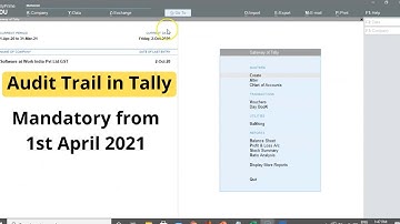 Audit Trail in Tally | Mandatory from 1st April