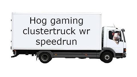 Clustertruck World Record Speedrun any% glitchless