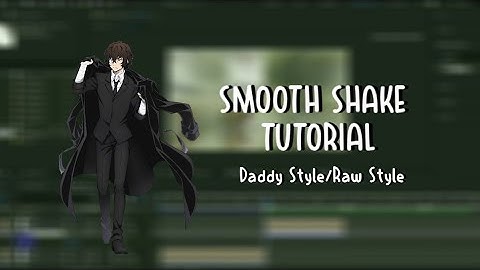 Tutorial Smooth Shake #1 | [AMV] | Daddy Style/Raw Style | After Effects