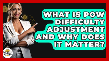 What Is PoW Difficulty Adjustment And Why Does It Matter? - CryptoBasics360.com