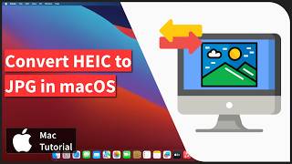 Mac: Convert HEIC to JPG in macOS