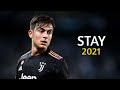Paulo Dybala ▶The Kid Laroi, Justin Bieber - STAY ● Skills & Goals 2021