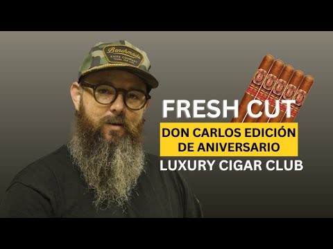 Fresh Cut Review Don Carlos Edición de Aniversario