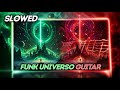 FUNK UNIVERSO GUITAR SLOWED MASHUP