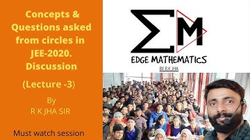 Concepts  And JEE-MAIN 2020 Questions of Circle  ( Lecture -3) | IIT JEE Maths | By R K JHA SIR