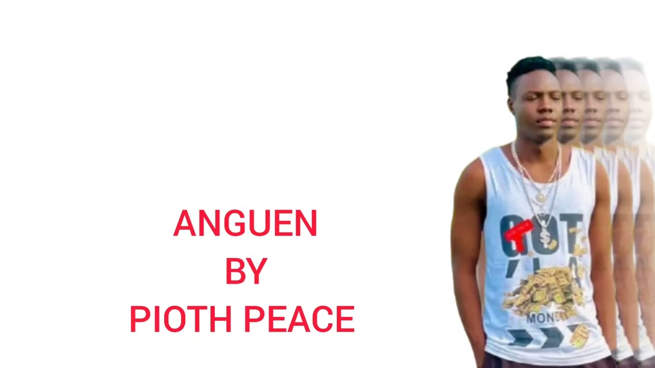 ANGUEN BY PIOTH PEACE ( NEW SONG 2025 (