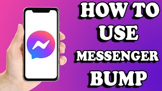 What is Messenger Bump Feature and How to Use it