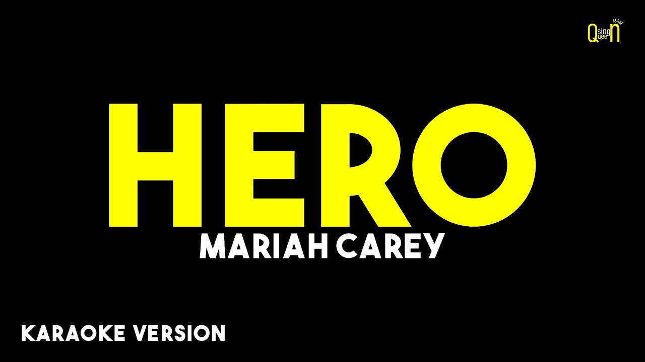 Hero – Mariah Carey ( Karaoke Version )