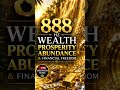 888 Hz Wealth Frequency 💰 Attract Abundance, Prosperity & Financial Freedom ✨ #frequencytemple
