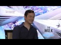 The WALK Exclusive in HD: Joseph Gordon-Levitt, Charlotte Le Bon, Ben Kingsley