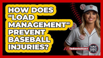 How Does "load Management" Prevent Baseball Injuries? - The Baseball Xpert