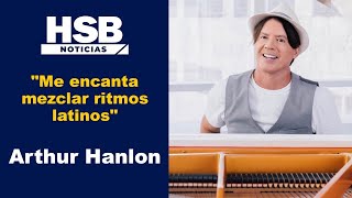 El pianista Arthur Hanlon quiere que su próxima invitada para cantar sea Karol G.