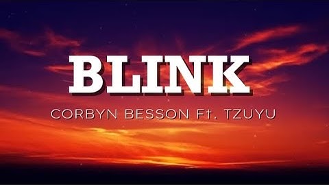 Blink - Corbyn Besson Ft. Tzuyu 