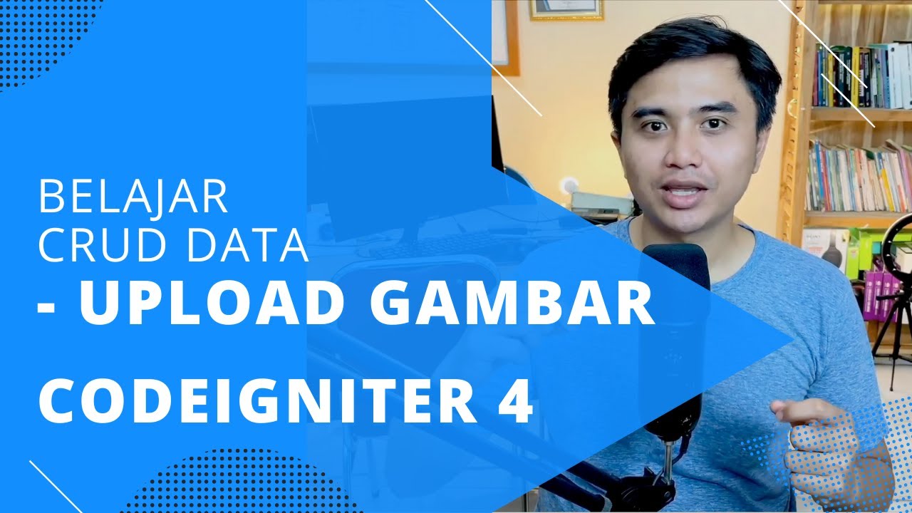 Belajar CRUD Data - Upload File Gambar CodeIgniter 4 Framework PHP ...