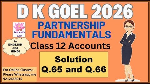 Q65 and Q66 Partnership Fundamentals| DK Goel 2026 Solutions| Ch1| Class12| Accounts@learnwithease