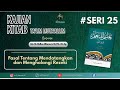 25. Fasal (13) Mendatangkan Rezeki || Kitab Ta'lim Muta'alim || Ust. M. Ridho Alfansuri, M.Pd. M.Ag.