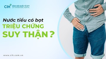 🌈 Nước tiểu có bọt có phải là dấu hiệu suy thận không?