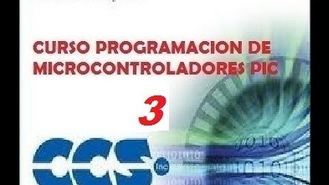 Tutorial Nº3 Programacion de PIC en CCS Compiler (PIC C) - Contador 0 -9