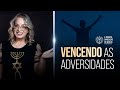 Dica poderosa: Como Vencer as Adversidades !