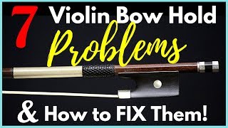 7 Violin Bow Hold Problems & How to Fix Them