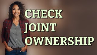 How Do I Check Joint Property Ownership Online?