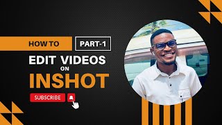 How to Edit Videos on Phone like a PRO via InShot - Part One with Olayemi Abefe
