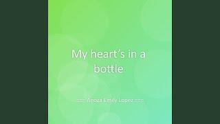 My heart’s in a bottle