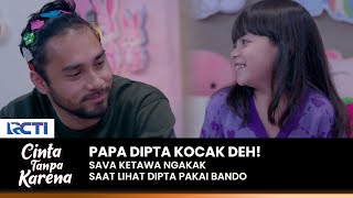 PAPA DIPTA KOCAK! Masa Pakai Bando Sava Sihh | CINTA TANPA KARENA | EPS 363 (2/5)