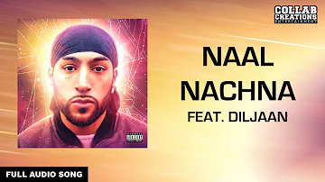 Manni Sandhu, Diljaan | Naal Nachna (Full Audio Song) Latest Punjabi Songs 2016