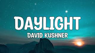 David Kushner - Daylight (Lyrics)