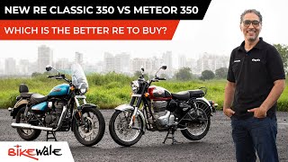 New Royal Enfield Classic 350 Vs Meteor 350 Review | Better Commuter, Tourer Bike To Buy? | BikeWale