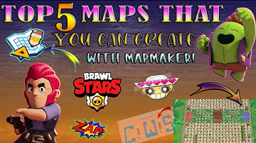 TOP 5 #BRAWLMAPS THAT YOU CAN CREATE WITH MAP MAKER @BRAWLSTARS @SUPERCELL