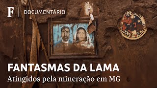 Fantasmas da Lama: a vida dos atingidos pela mineração em MG, oito anos após Mariana