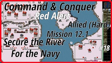 [1920x1080 PC] C&C Red Alert (1996) #18 ✓ Allies (Hard) ✓ Mission 12.1 Secure the river for the navy