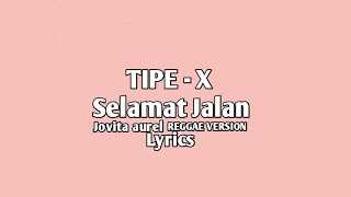 SELAMAT JALAN KAWAN - REGGAE VERSION by Jovita Aurel | Lyrics |