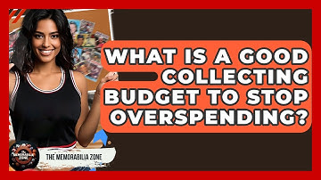 What Is A Good Collecting Budget To Stop Overspending? - The Memorabilia Zone