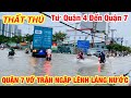 K.INH HOÀNG QUẬN 7 THẤT THỦ NGẬP LÊNH LÁNG NƯỚC I ĐƯỜNG TÔN THẤT THUYẾT Q.4  ĐẾN TRẦN XUÂN SOẠN Q.7