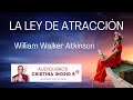 La Ley de la Atracción -William Walker Atkinson