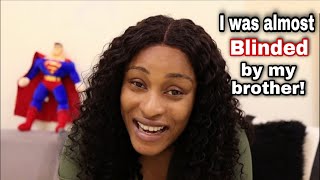 The Petty reason my brother almost intentionally blinded me! | STORYTIME | Sibling Rivalry
